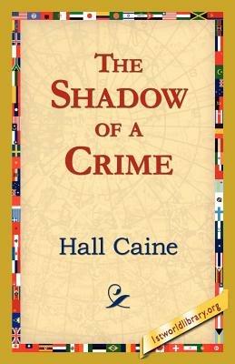 The Shadow of a Crime - Hall Caine - cover