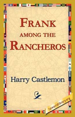 Frank Among the Rancheros - Harry Castlemon - cover