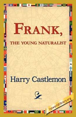 Frank, the Young Naturalist - Harry Castlemon - cover