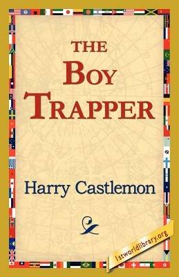 The Boy Trapper - Harry Castlemon - cover