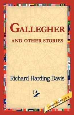 Gallegher and Other Stories - Richard Harding Davis - cover