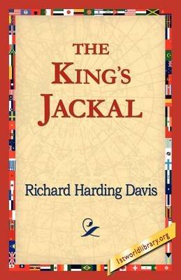The King's Jackal - Richard Harding Davis - cover
