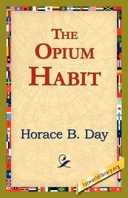 The Opium Habit - Horace B Day - cover