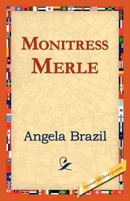 Monitress Merle - Angela Brazil - cover