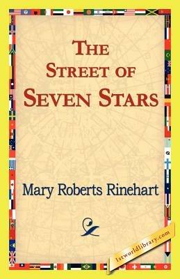The Street of Seven Stars - Mary Roberts Rinehart - cover