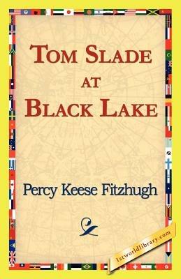 Tom Slade at Black Lake - Percy Keese Fitzhugh - cover