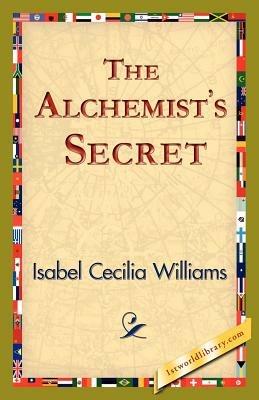 The Alchemist's Secret - Isabel Cecilia Williams - cover