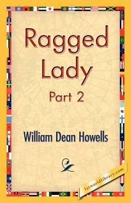Ragged Lady, Part 2 - William Dean Howells - cover