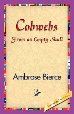 Cobwebs from an Empty Skull - Ambrose Bierce - cover