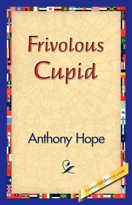 Frivolous Cupid - Anthony Hope - cover