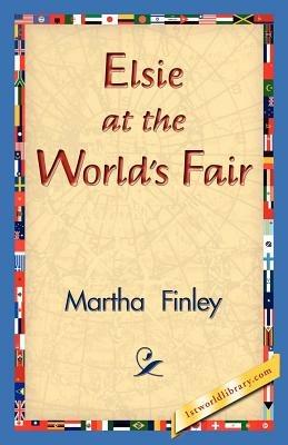 Elsie at the World's Fair - Martha Finley - cover