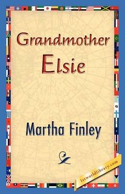Grandmother Elsie - Martha Finley - cover