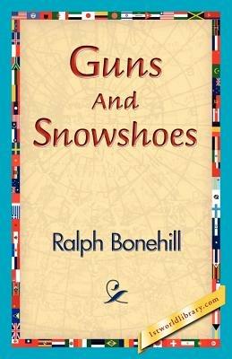 Guns and Snowshoes - Ralph Bonehill - cover