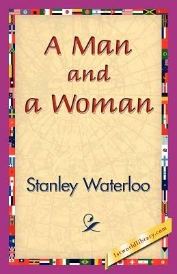 A Man and a Woman - Stanley Waterloo - cover