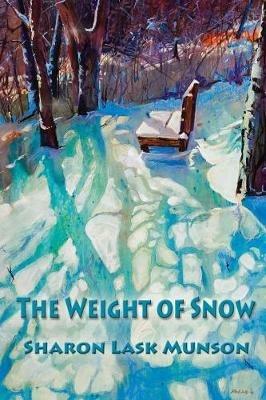 The Weight of Snow - Sharon Lask Munson - cover