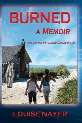 Burned: A Memoir - Louise Nayer - cover