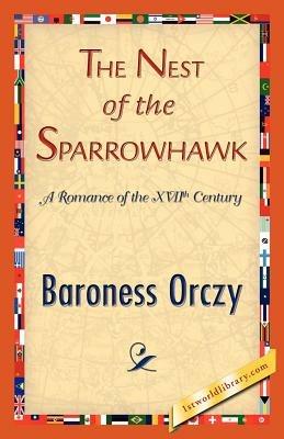 The Nest of the Sparrowhawk - Baroness Orczy,Baroness Orczy - cover