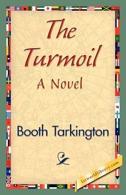 The Turmoil - Booth Tarkington,Booth Tarkington - cover