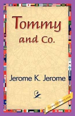 Tommy and Co. - K Jerome Jerome K Jerome,Jerome K Jerome - cover
