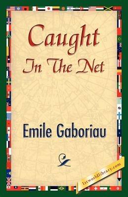Caught in the Net - Emile Gaboriau - cover