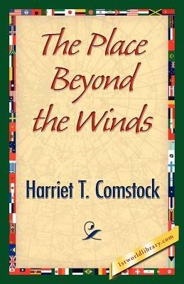 The Place Beyond the Winds - Harriet T Comstock - cover