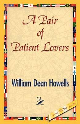 A Pair of Patient Lovers - William Dean Howells - cover