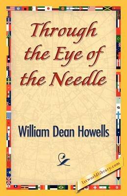 Through the Eye of the Needle - William Dean Howells - cover