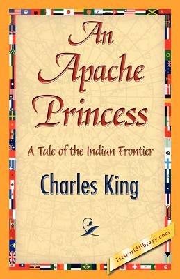 An Apache Princess - King Charles King,Charles King - cover