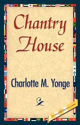 Chantry House - M Yonge Charlotte M Yonge,Charlotte M Yonge - cover