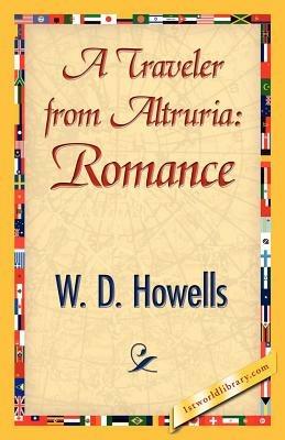 A Traveler from Altruria: Romance - Howells W D Howells,W D Howells - cover