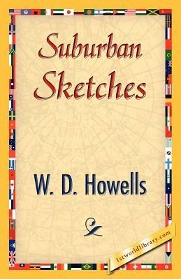Suburban Sketches - Howells W D Howells,W D Howells - cover