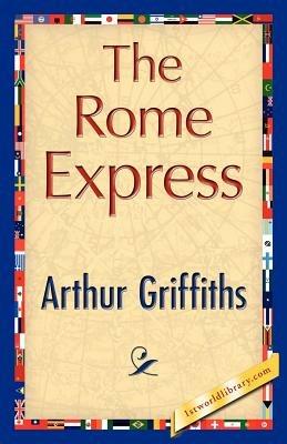 The Rome Express - Arthur Griffiths,Arthur Griffiths - cover