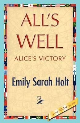 All's Well - Sarah Holt Emily Sarah Holt,Emily Sarah Holt - cover