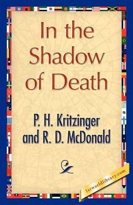 In the Shadow of Death - P H Kritzinger,D McDonald R D McDonald,P H Kritzinger and R D McDonald - cover