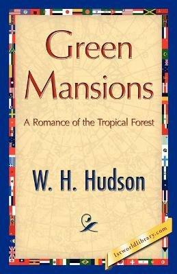 Green Mansions - H Hudson W H Hudson,W H Hudson - cover