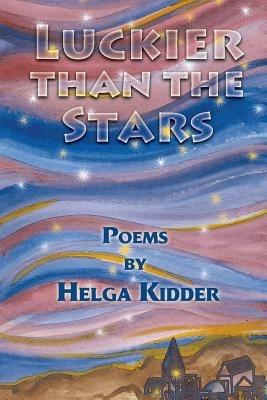 Luckier Than the Stars - Helga Kidder - cover