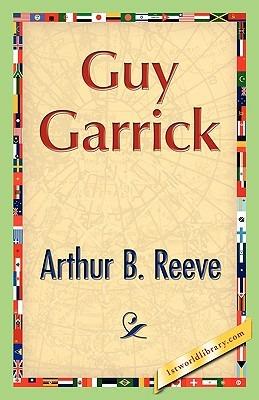 Guy Garrick - Arthur B Reeve - cover