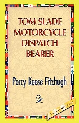 Tom Slade Motorcycle Dispatch Bearer - Percy K Fitzhugh - cover