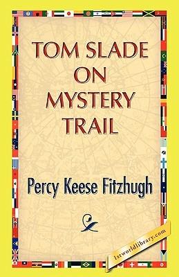 Tom Slade on Mystery Trail - Percy K Fitzhugh - cover