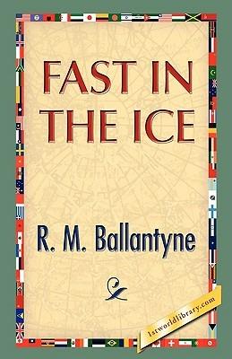 Fast in the Ice - Robert Michael Ballantyne - cover