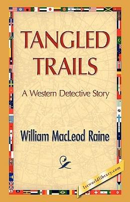 Tangled Trails - William M Raine - cover