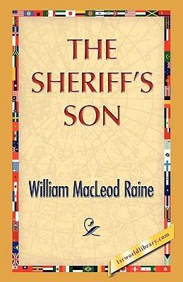 The Sheriff's Son - William M Raine - cover