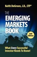 The Emerging Markets Book; What Every Successful Investor Needs to Know - Keith Degreen - cover