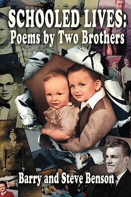 Schooled Lives: Poems by Two Brothers - Barry Benson,Steve Benson - cover