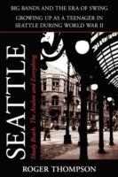 Seattle; Shady Beach, the Avalon and Everything - Roger Thompson - cover