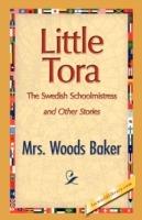 Little Tora, the Swedish Schoolmistress and Other Stories - Woods Baker - cover