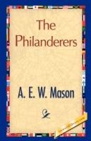 The Philanderers - E W Mason A E W Mason,A E W Mason - cover