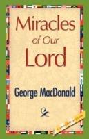 Miracles of Our Lord - George MacDonald,George MacDonald - cover
