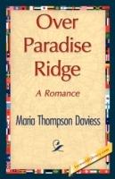 Over Paradise Ridge - Thompson Daviess Maria Thompson Daviess,Maria Thompson Daviess - cover