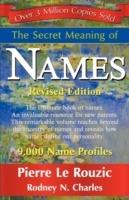 The Secret Meaning of Names Revised Edition - Pierre Le Rouzic,N Rodney Charles - cover